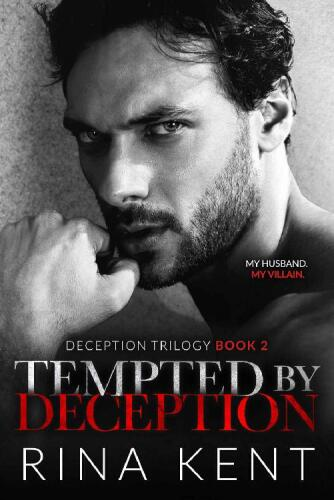 Deception Trilogy 2 Kent Rina - Tempted by Deception A Dark Marriage Mafia Romance 2021 Blackthorn Books LLC